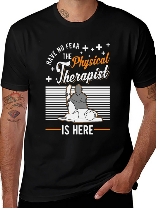 Physical Therapist T-Shirt - Have No Fear