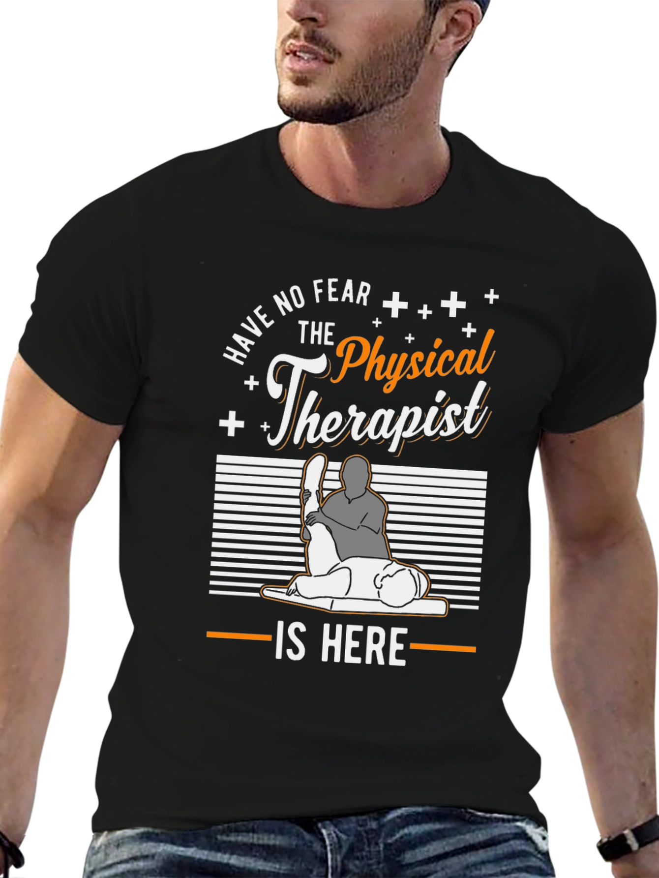 Physical Therapist T-Shirt - Have No Fear