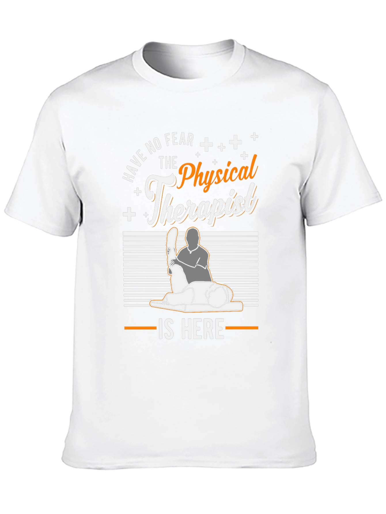 Physical Therapist T-Shirt - Have No Fear
