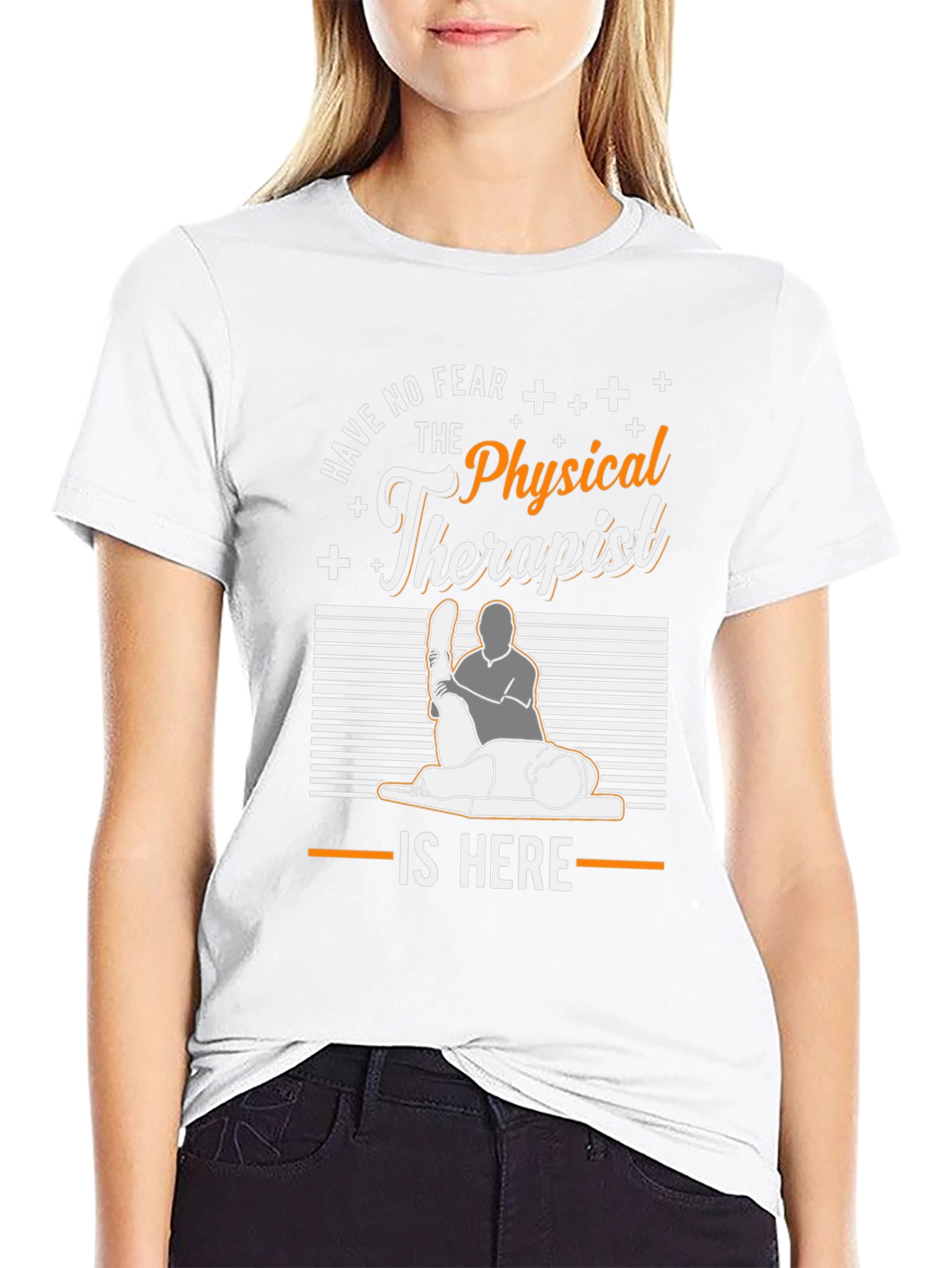Physical Therapist T-Shirt - Have No Fear