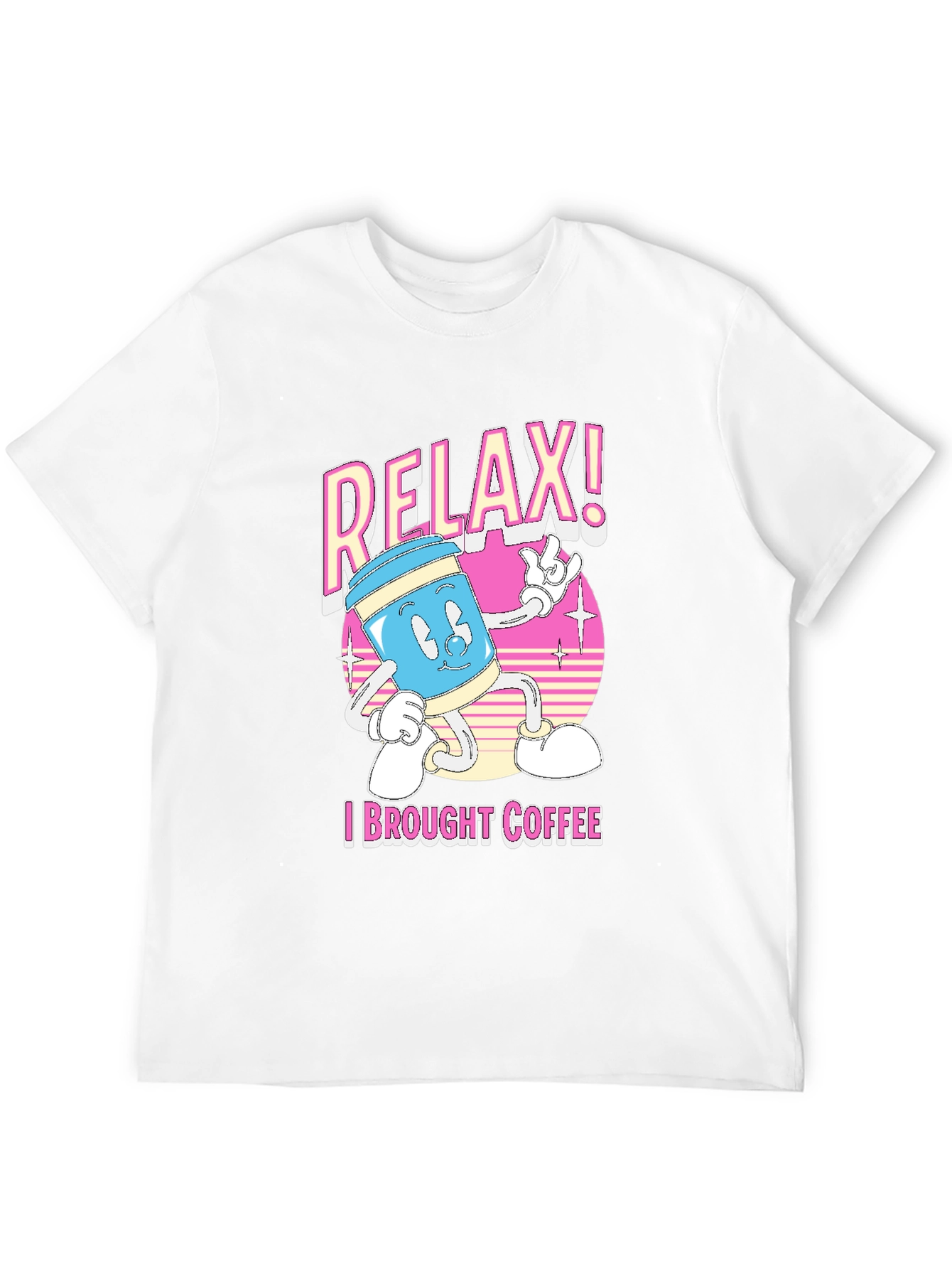 Relax! I Brought Coffee T-Shirt