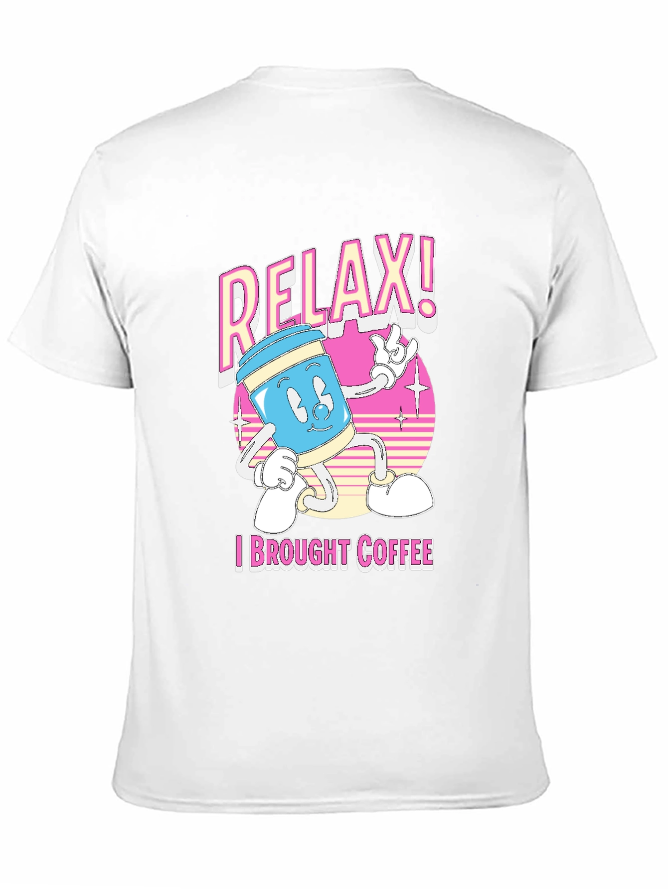 Relax! I Brought Coffee T-Shirt