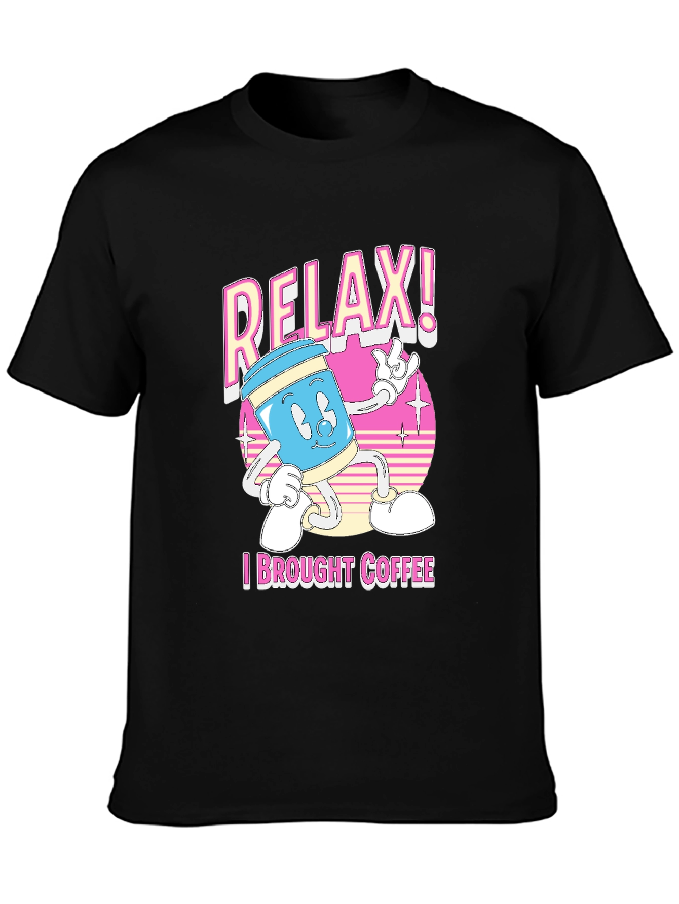 Relax! I Brought Coffee T-Shirt