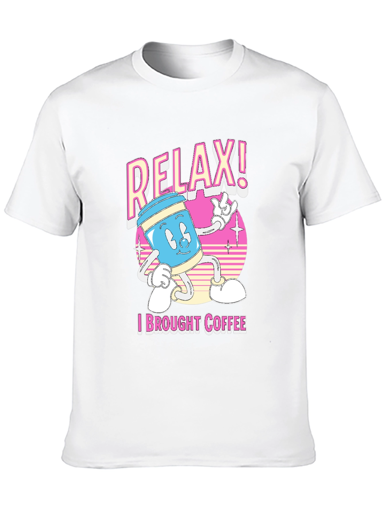 Relax! I Brought Coffee T-Shirt