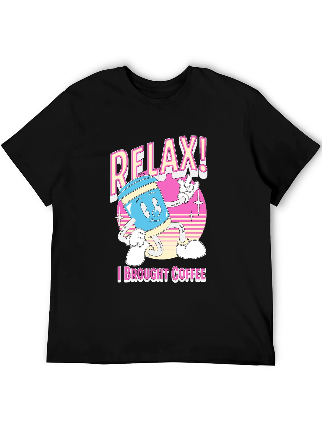 Relax! I Brought Coffee T-Shirt