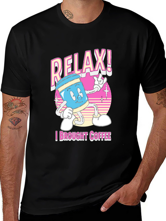 Relax! I Brought Coffee T-Shirt