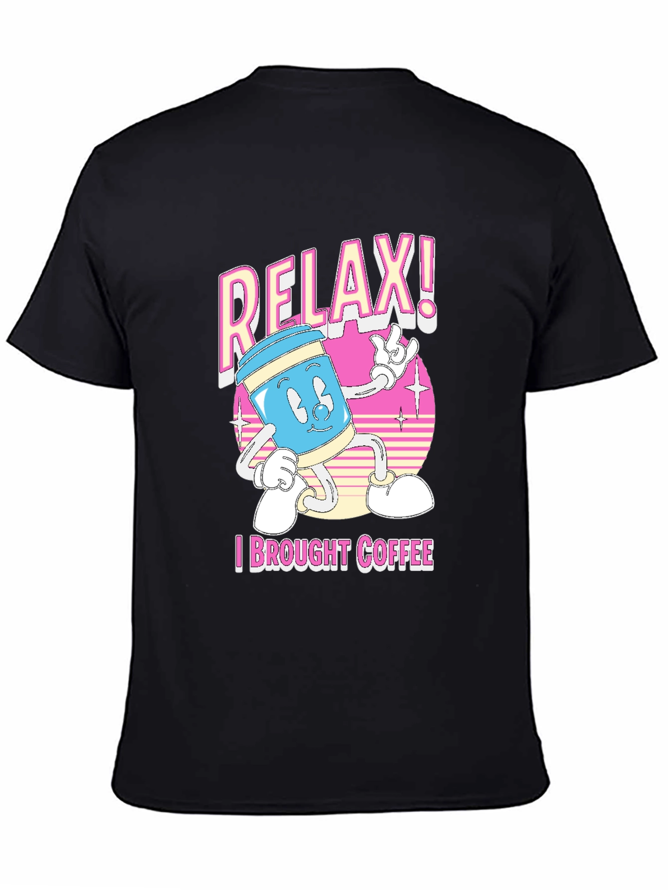 Relax! I Brought Coffee T-Shirt