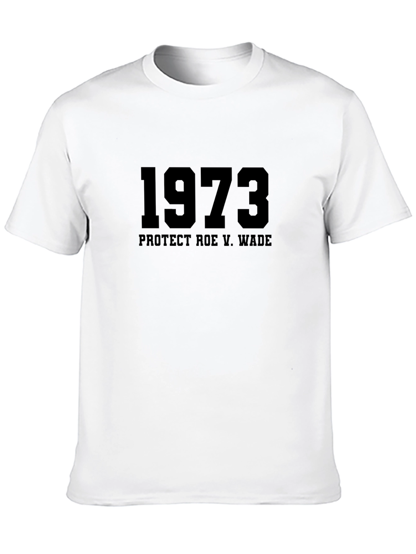 1973 Protect Roe V. Wade Black T-Shirt