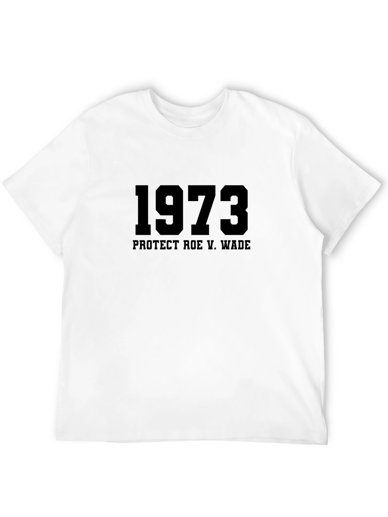 1973 Protect Roe V. Wade Black T-Shirt