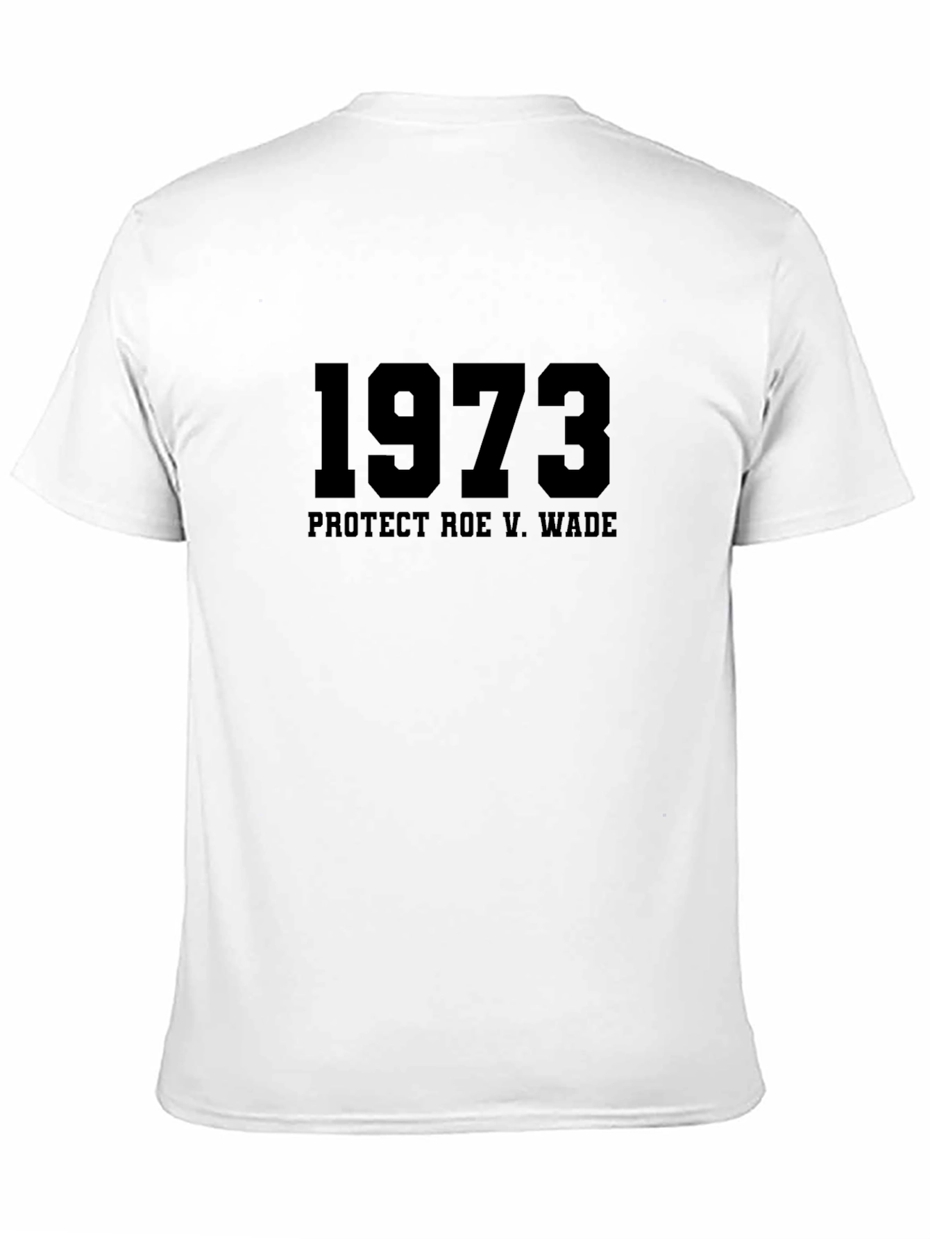 1973 Protect Roe V. Wade Black T-Shirt