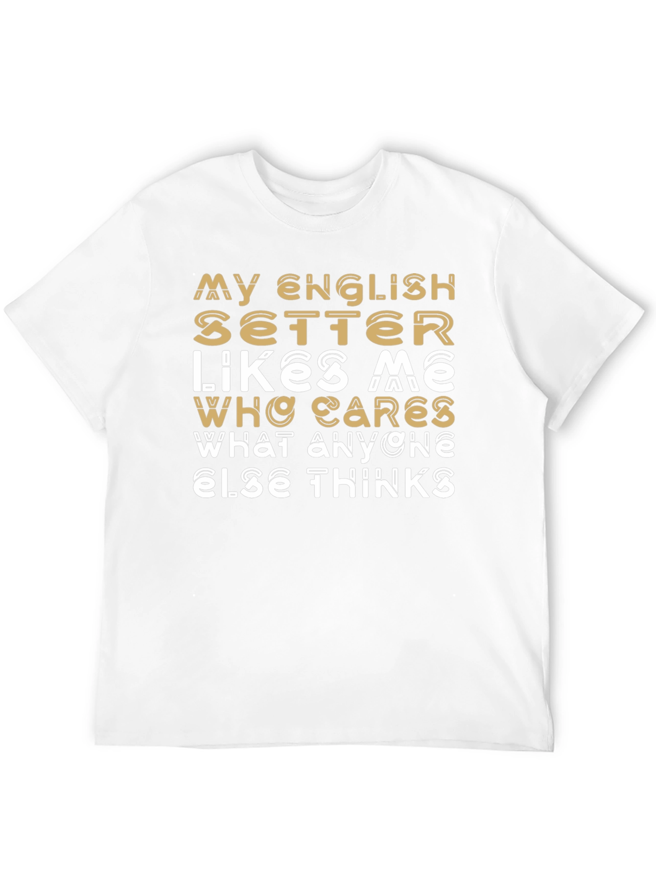 My English Setter Likes Me T-Shirt