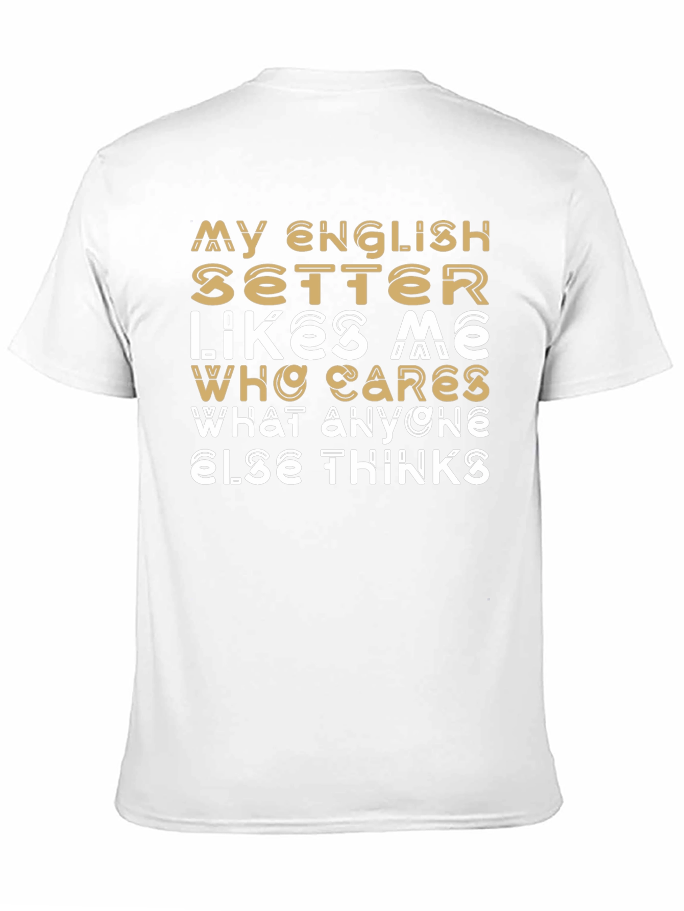 My English Setter Likes Me T-Shirt