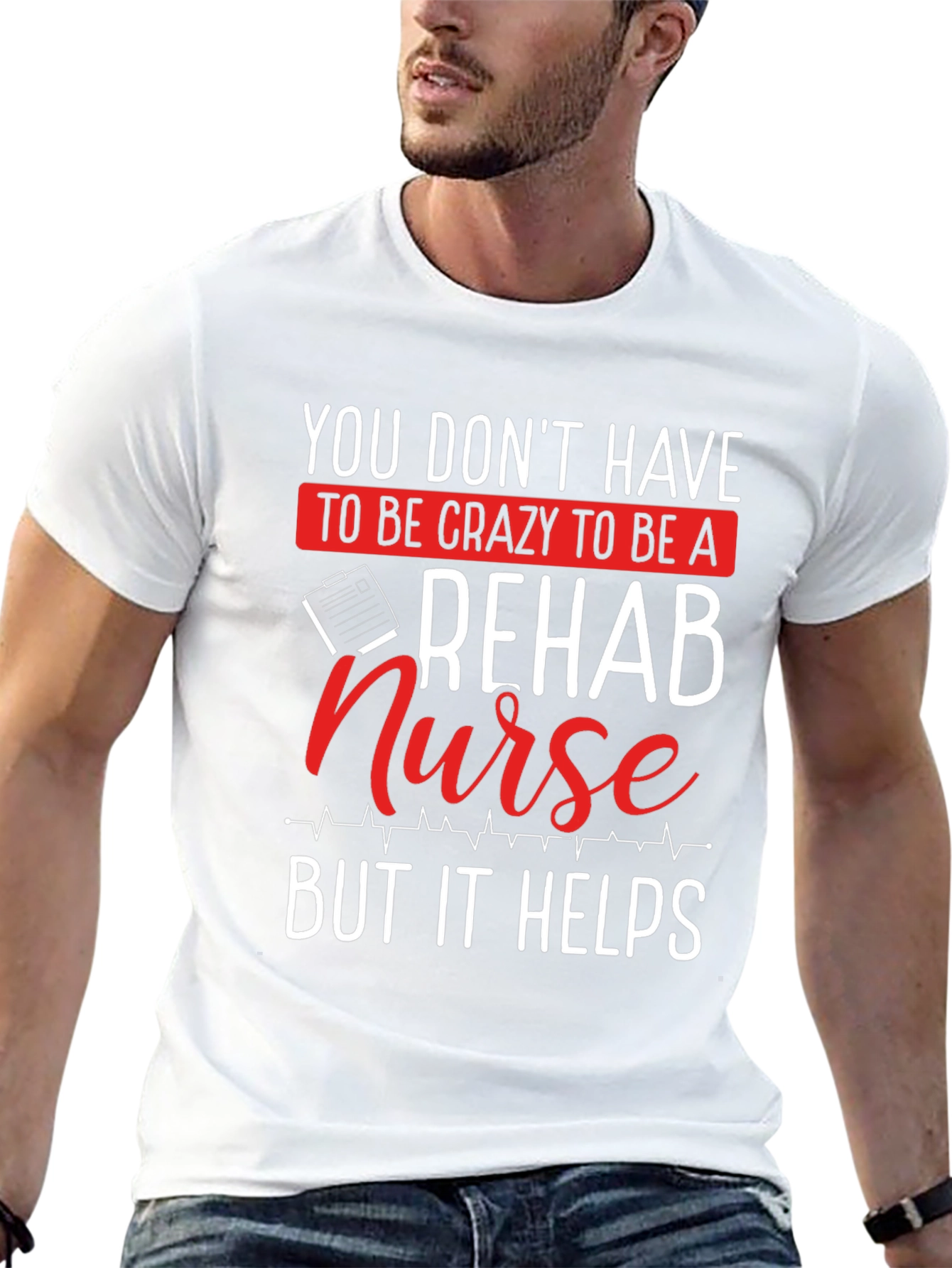 Rehab Nurse T-Shirt - Crazy But Helpful