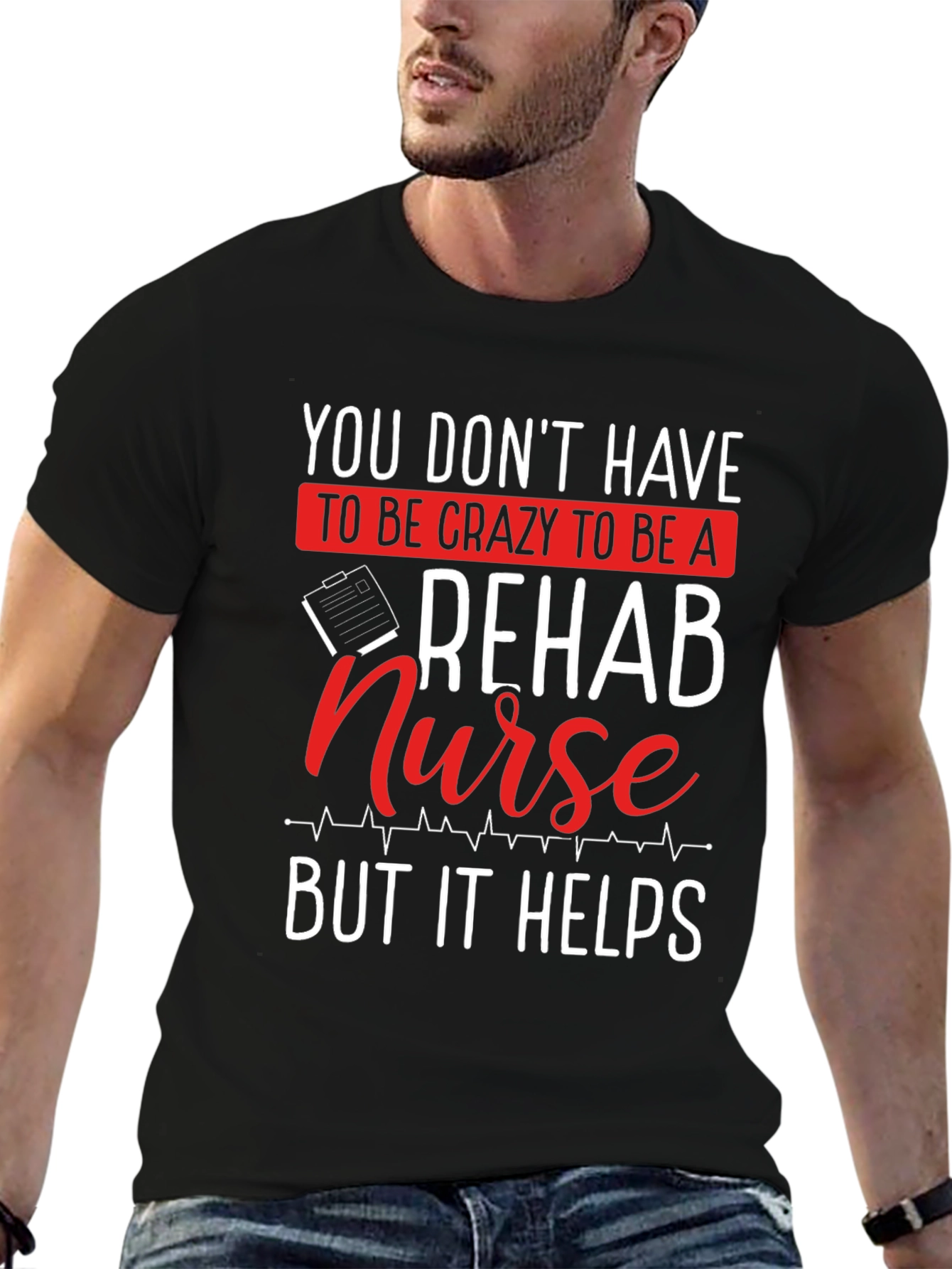 Rehab Nurse T-Shirt - Crazy But Helpful