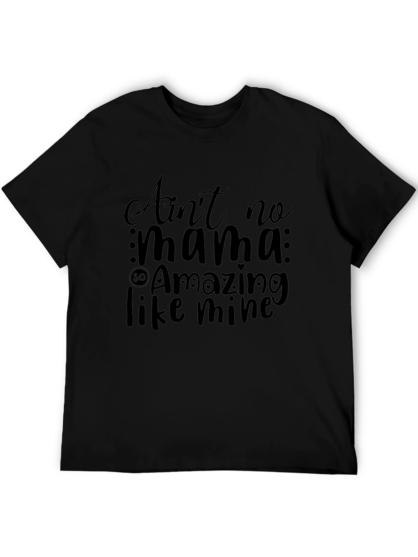 Aint No Mama So Amazing T-Shirt