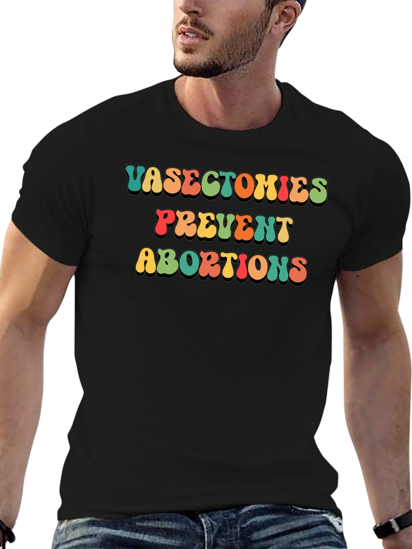 Vasectomies Prevent Abortions Slogan T-Shirt