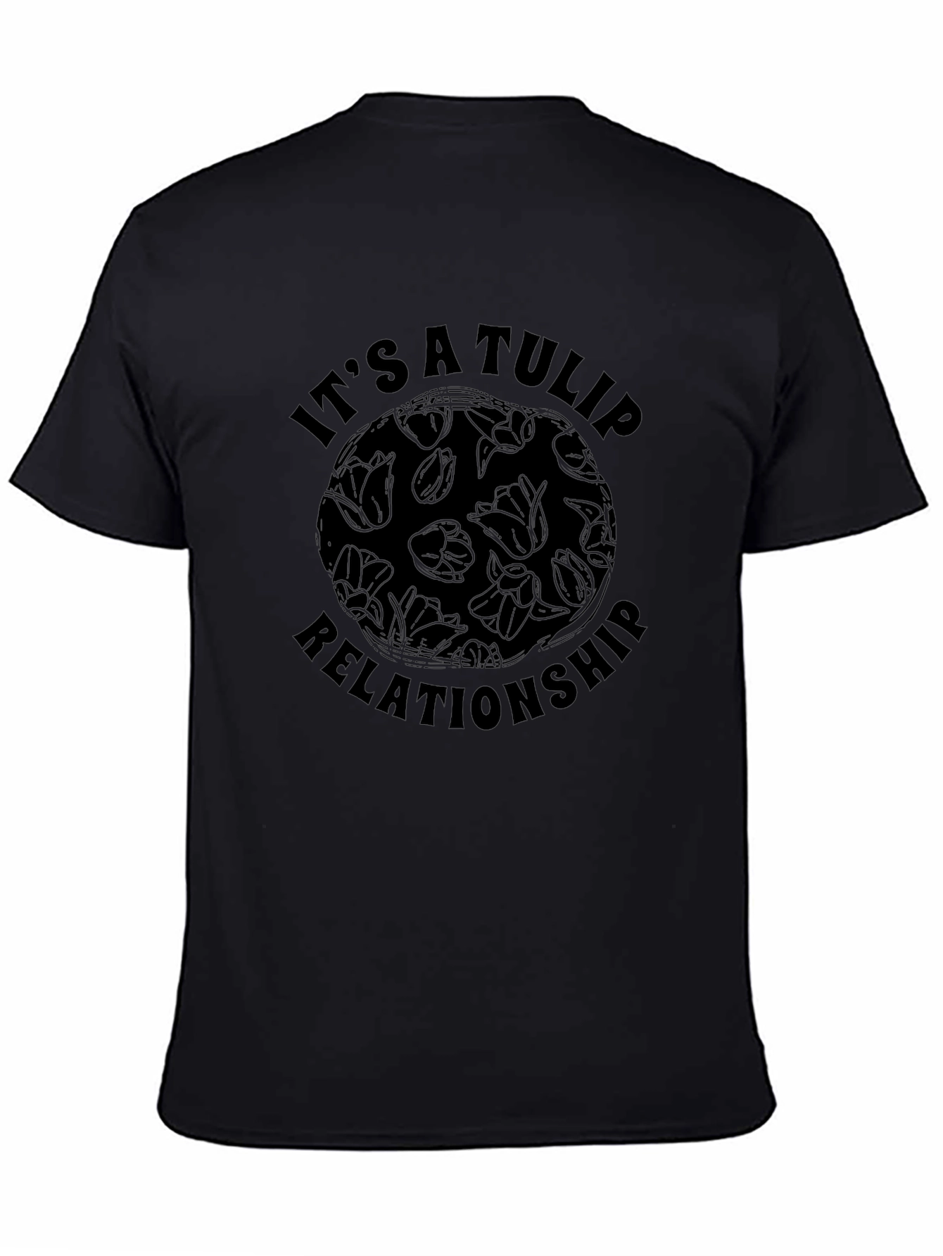 Its A Tulip Relationship Black T-Shirt