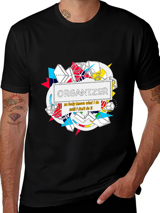 Organizer T-Shirt: Nobody Knows What I Do...