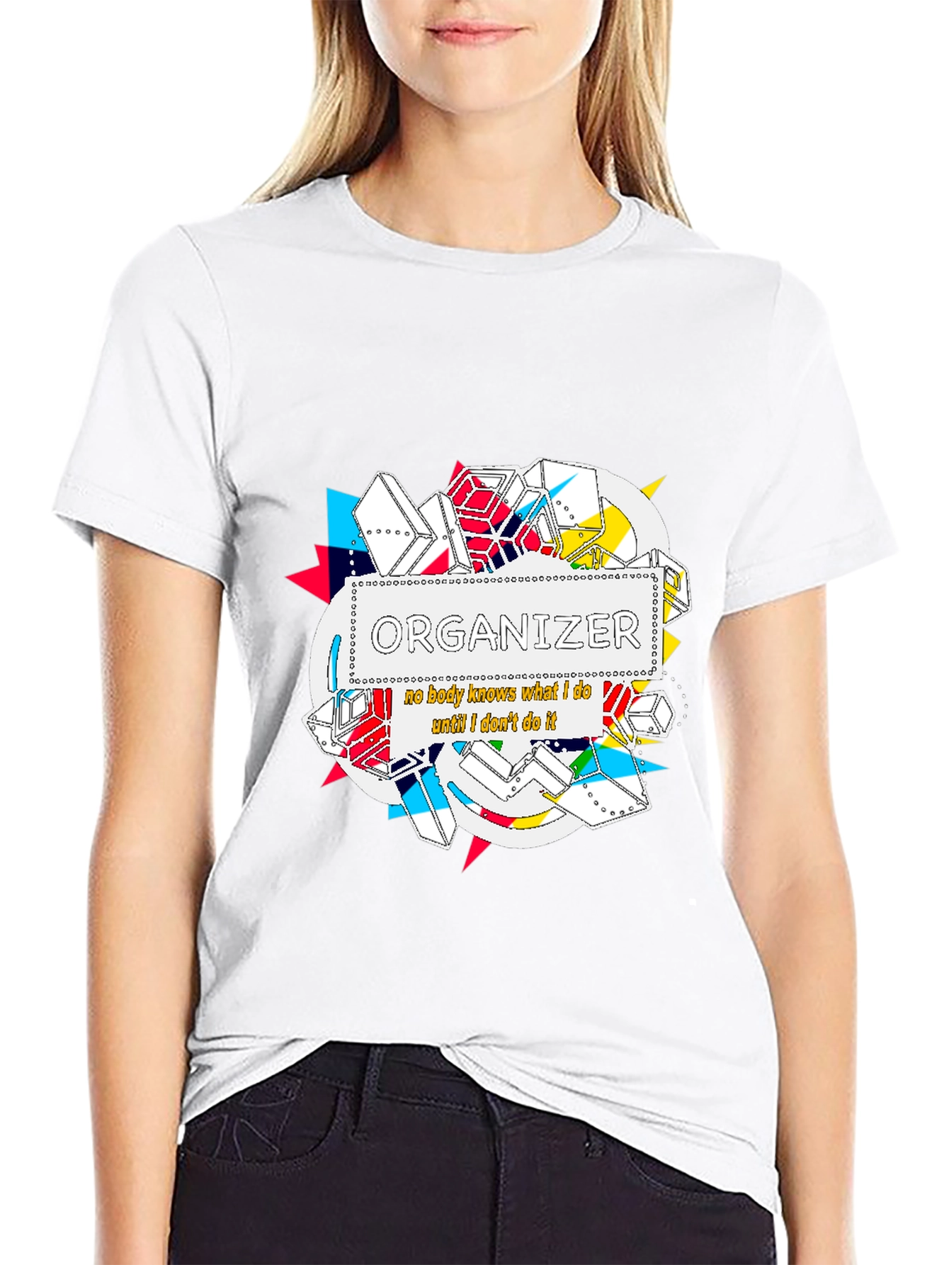 Organizer T-Shirt: Nobody Knows What I Do...