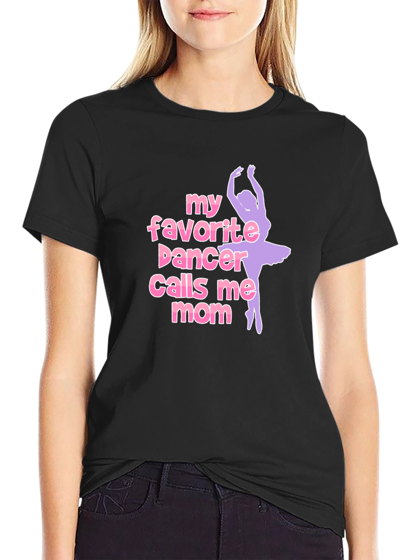 My Favorite Dancer Calls Me Mom T-Shirt