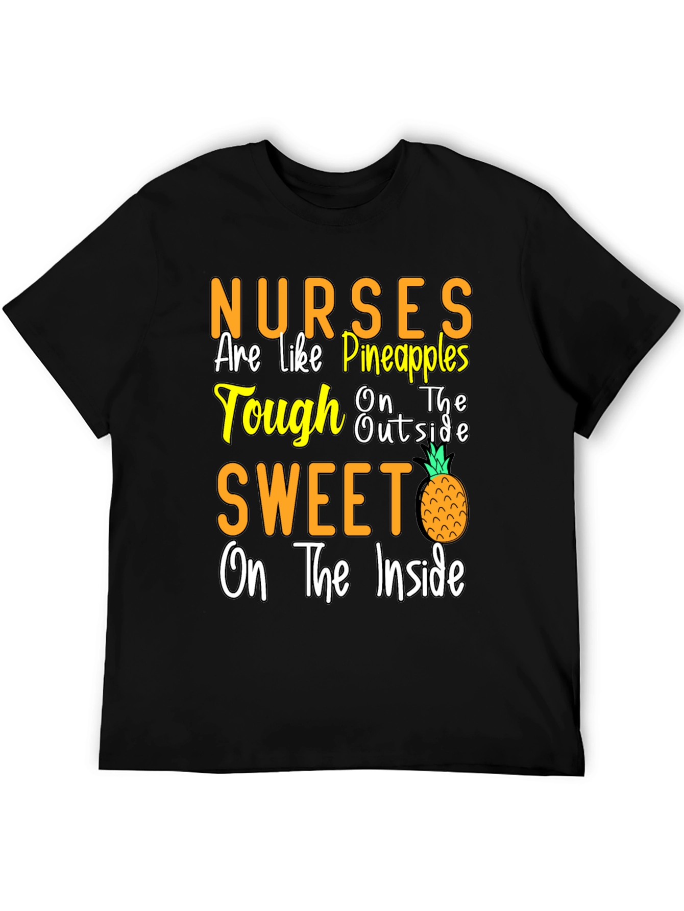 Nurses Are Like Pineapples T-Shirt
