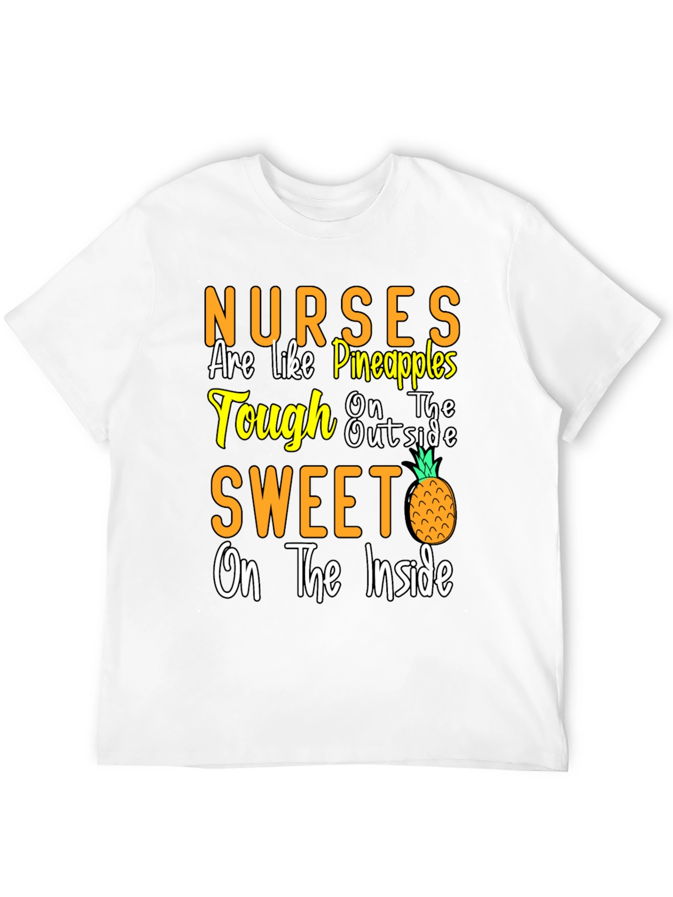Nurses Are Like Pineapples T-Shirt