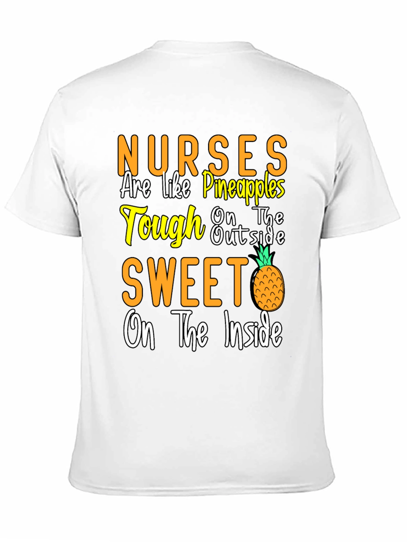Nurses Are Like Pineapples T-Shirt
