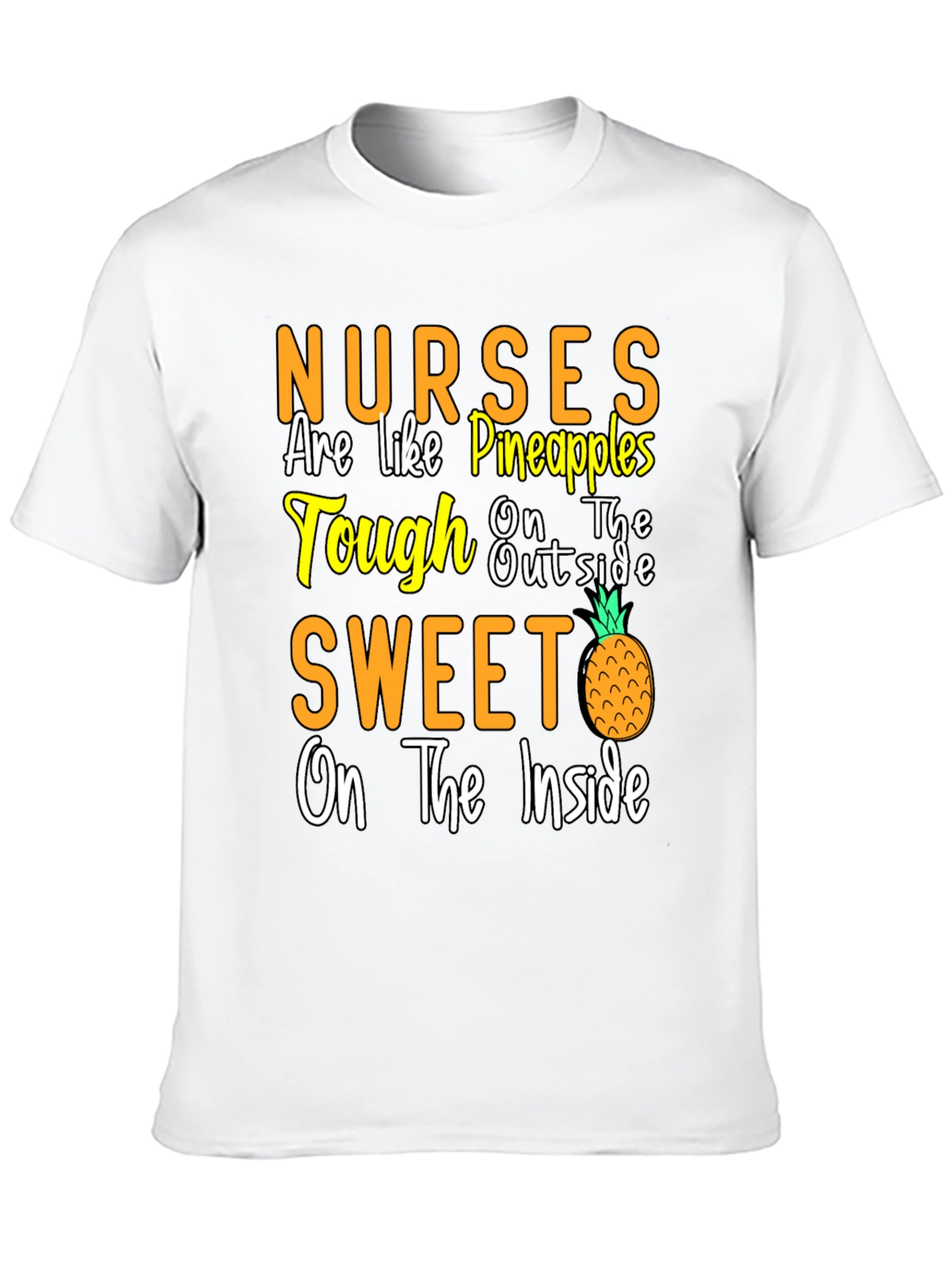 Nurses Are Like Pineapples T-Shirt