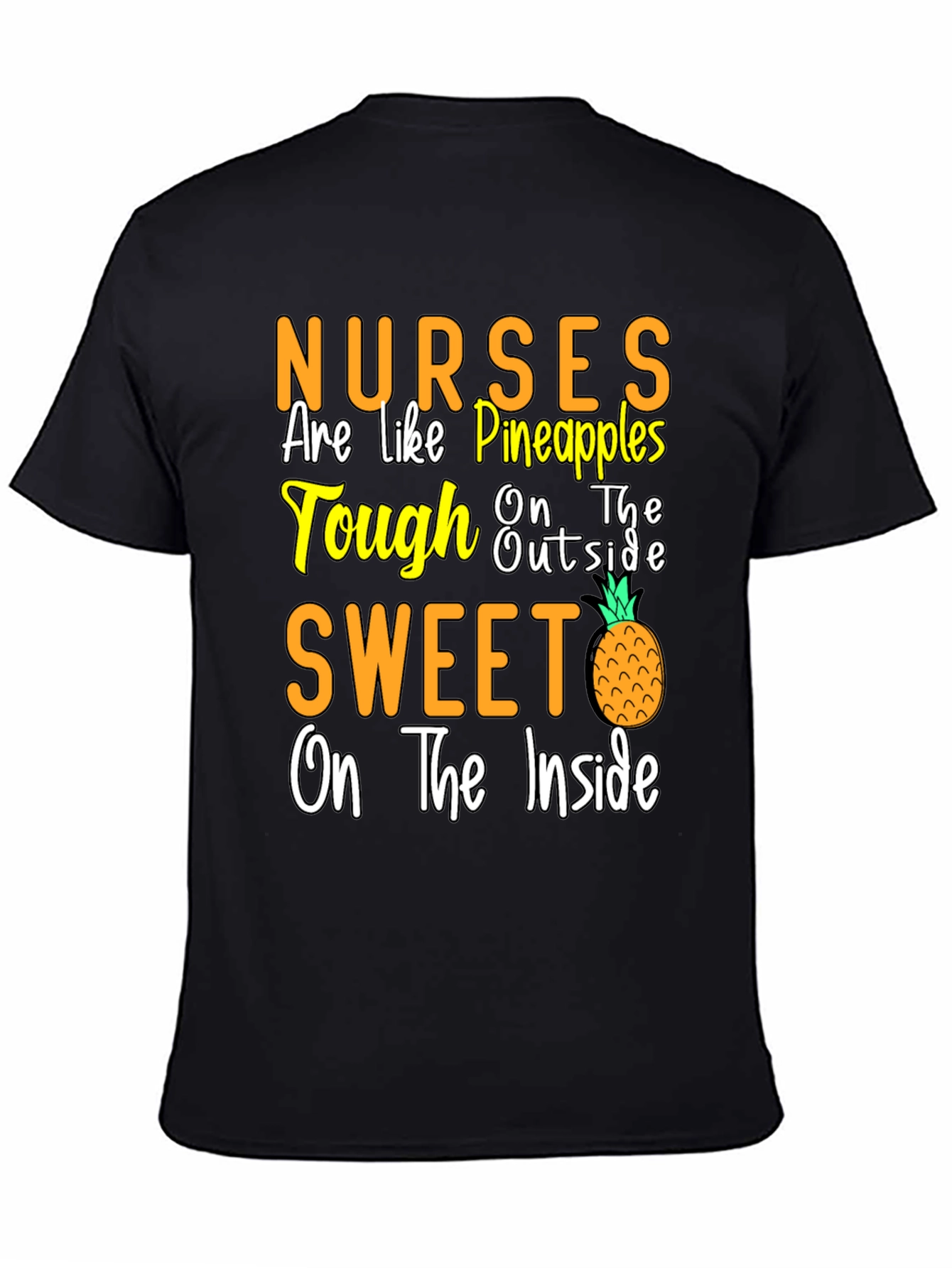 Nurses Are Like Pineapples T-Shirt
