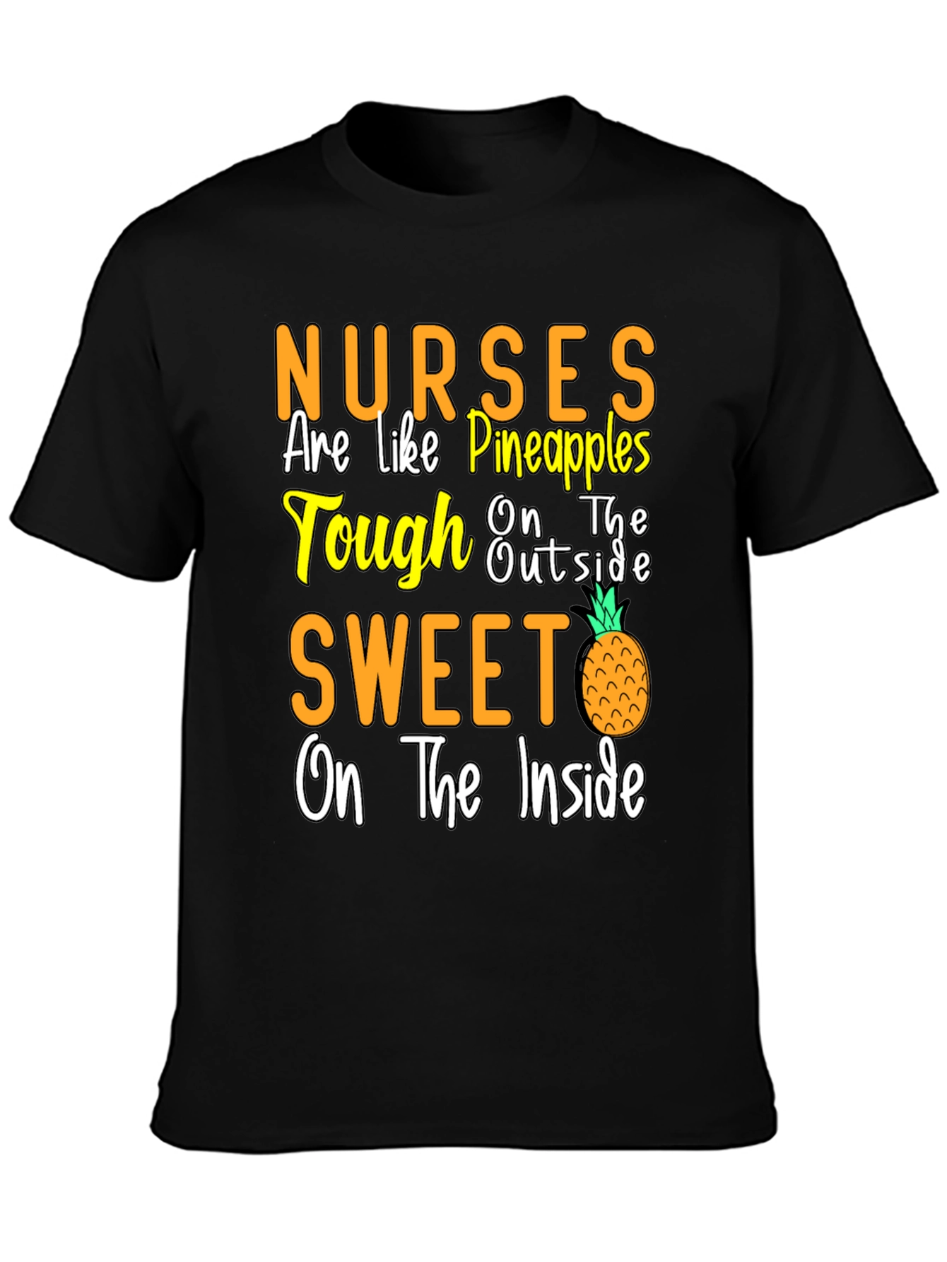 Nurses Are Like Pineapples T-Shirt