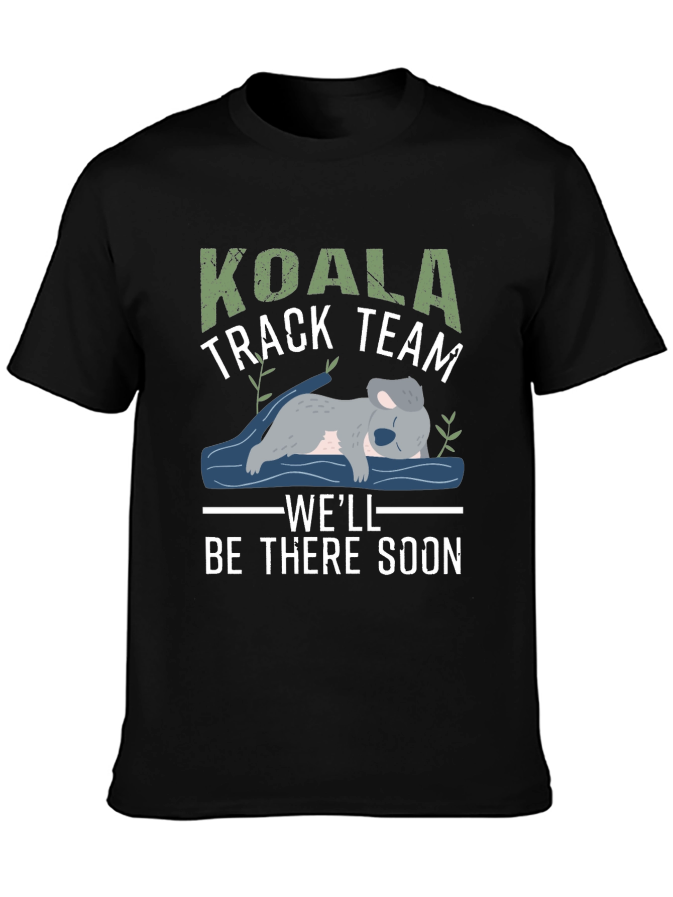 Koala Track Team T-Shirt - Well Be There Soon