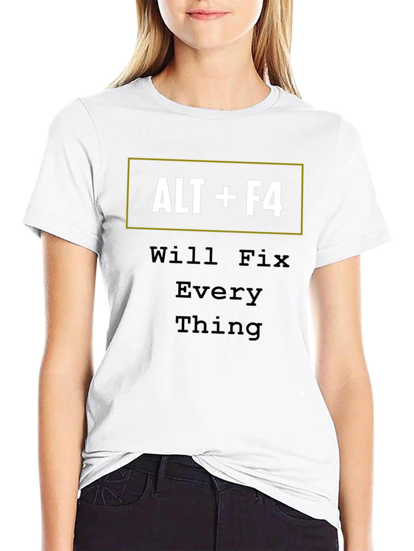 ALT+F4 Will Fix Everything Funny T-Shirt