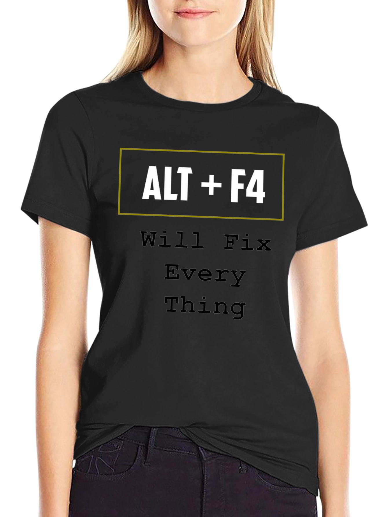 ALT+F4 Will Fix Everything Funny T-Shirt