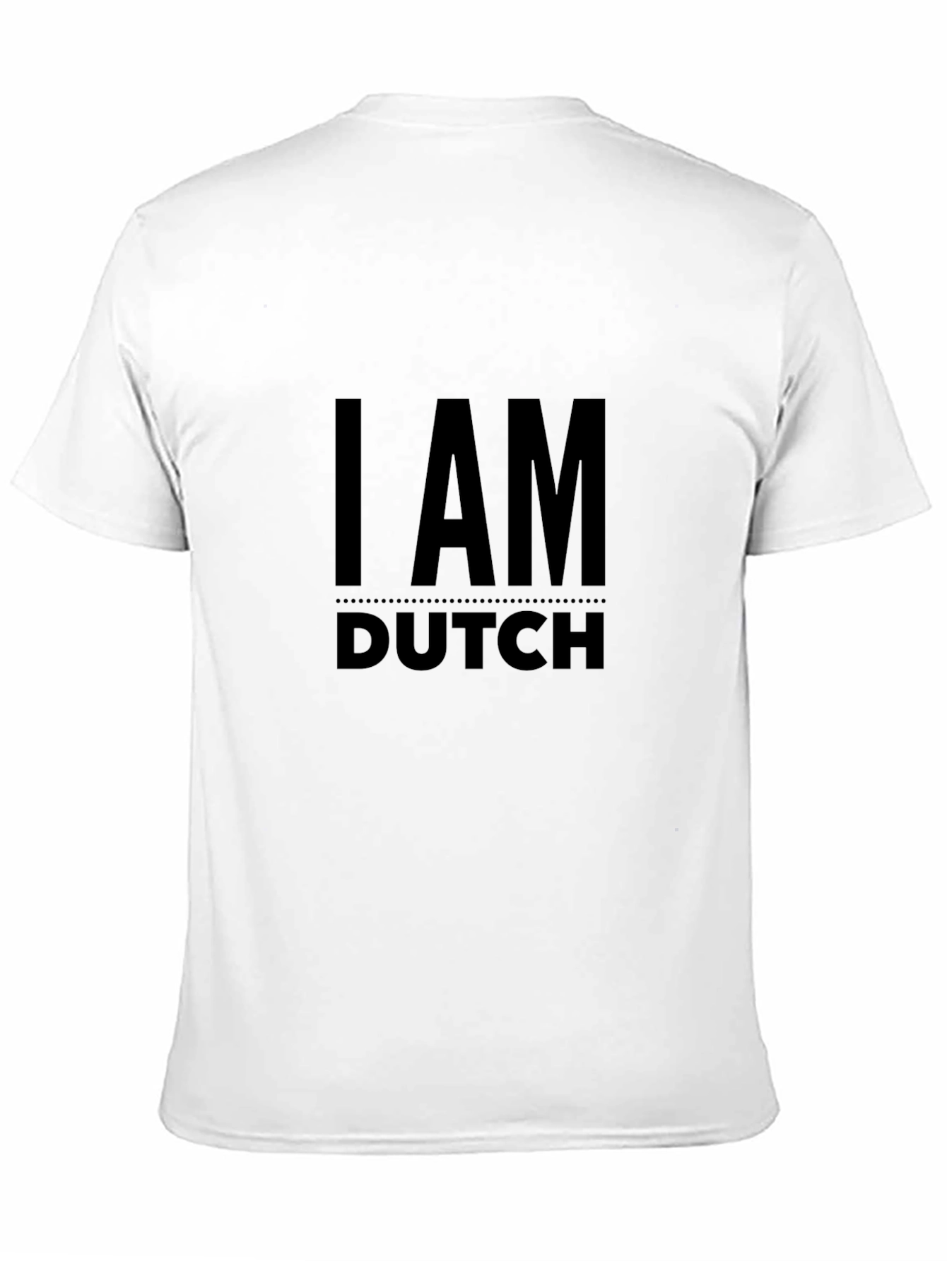 I am Dutch - Black T-Shirt