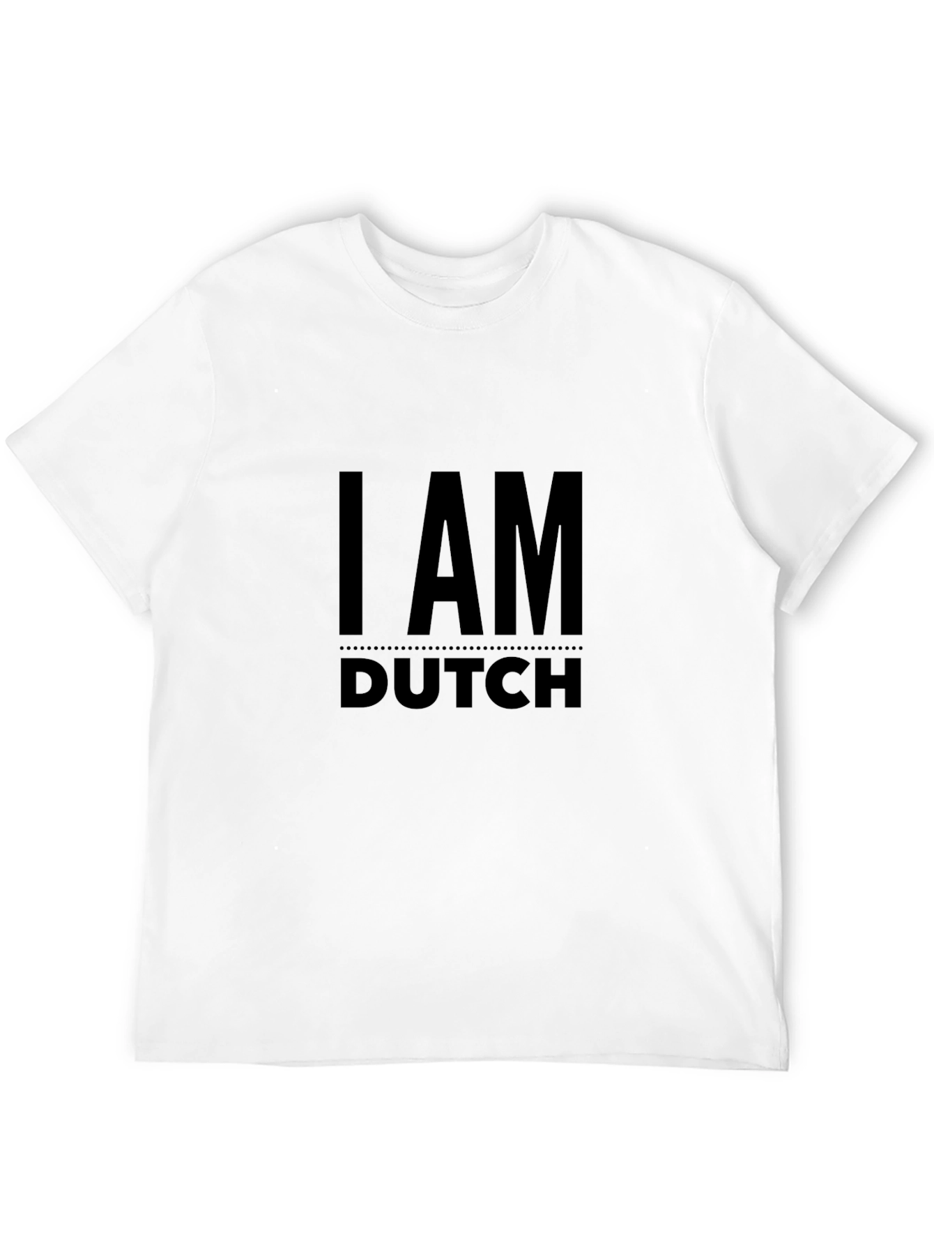 I am Dutch - Black T-Shirt