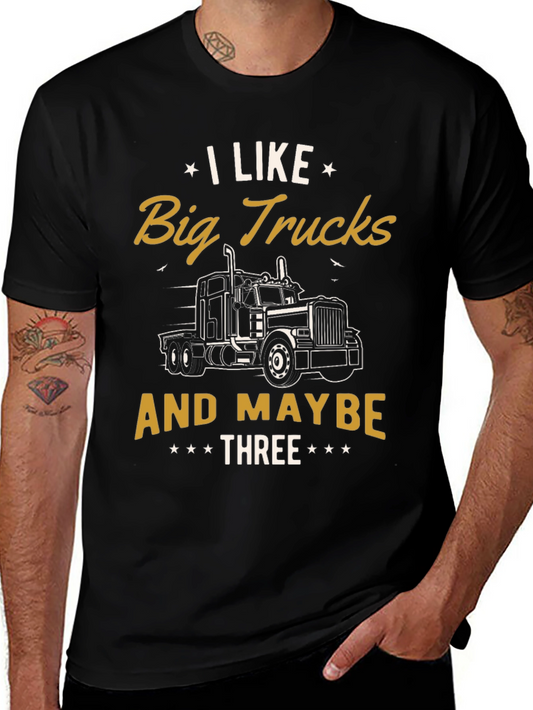 I Like Big Trucks T-Shirt - Mens Funny Graphic Tee