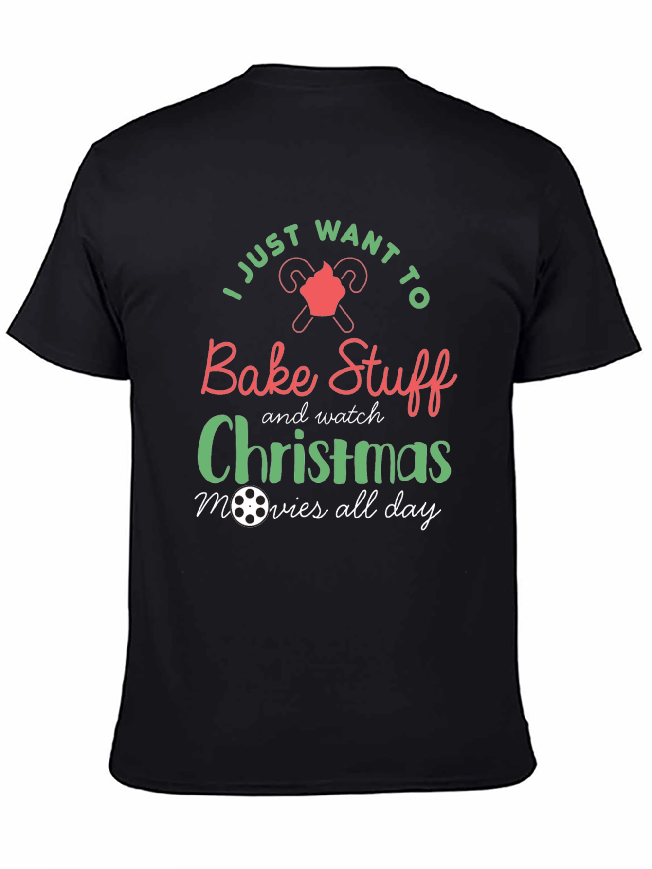 Bake Stuff & Watch Christmas Movies All Day T-Shirt