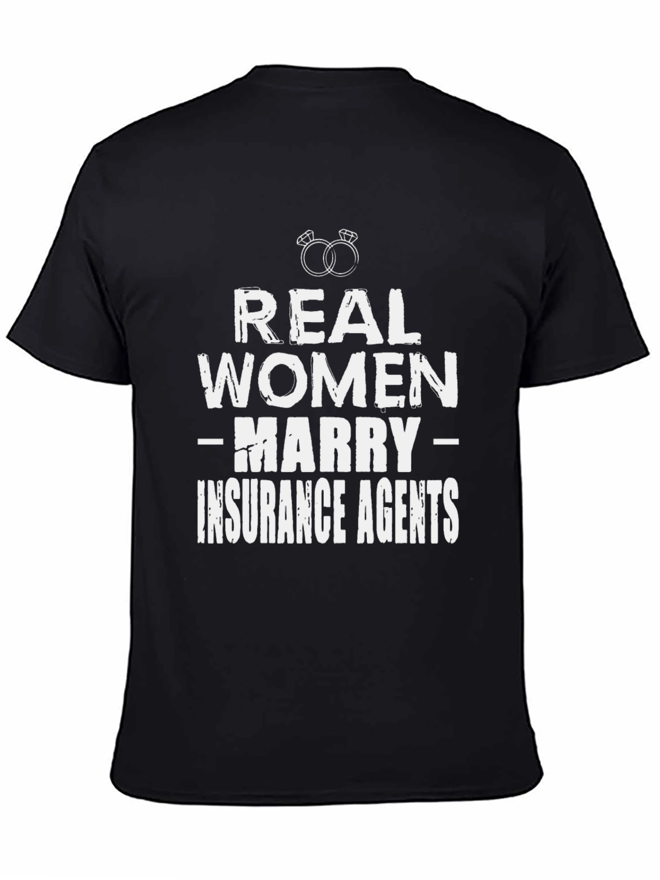 Real Women Marry Insurance Agents T-Shirt