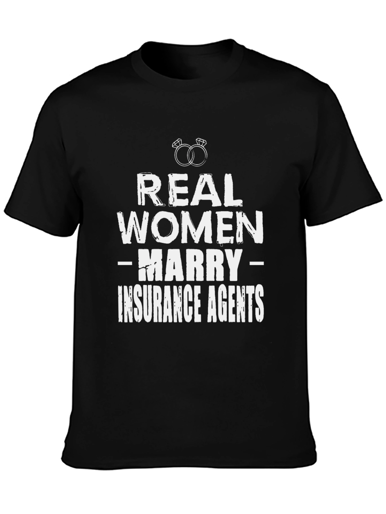 Real Women Marry Insurance Agents T-Shirt
