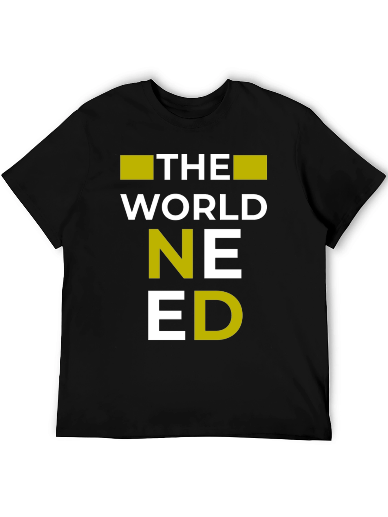 The World Needed T-Shirt | Graphic Tee