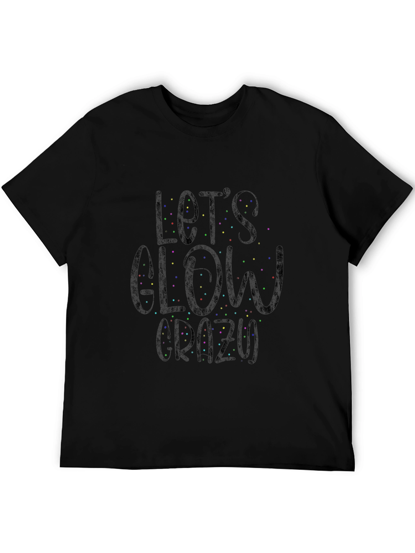 Lets Glow Crazy Black Graphic Tee