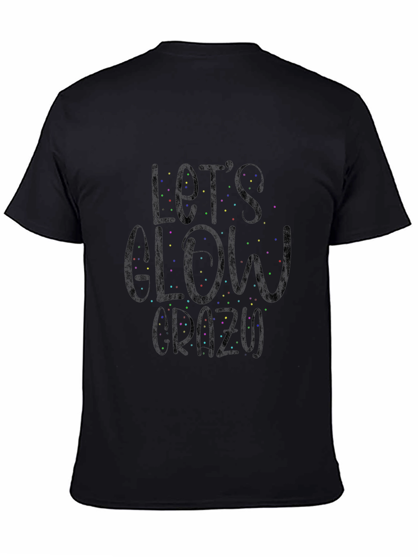 Lets Glow Crazy Black Graphic Tee