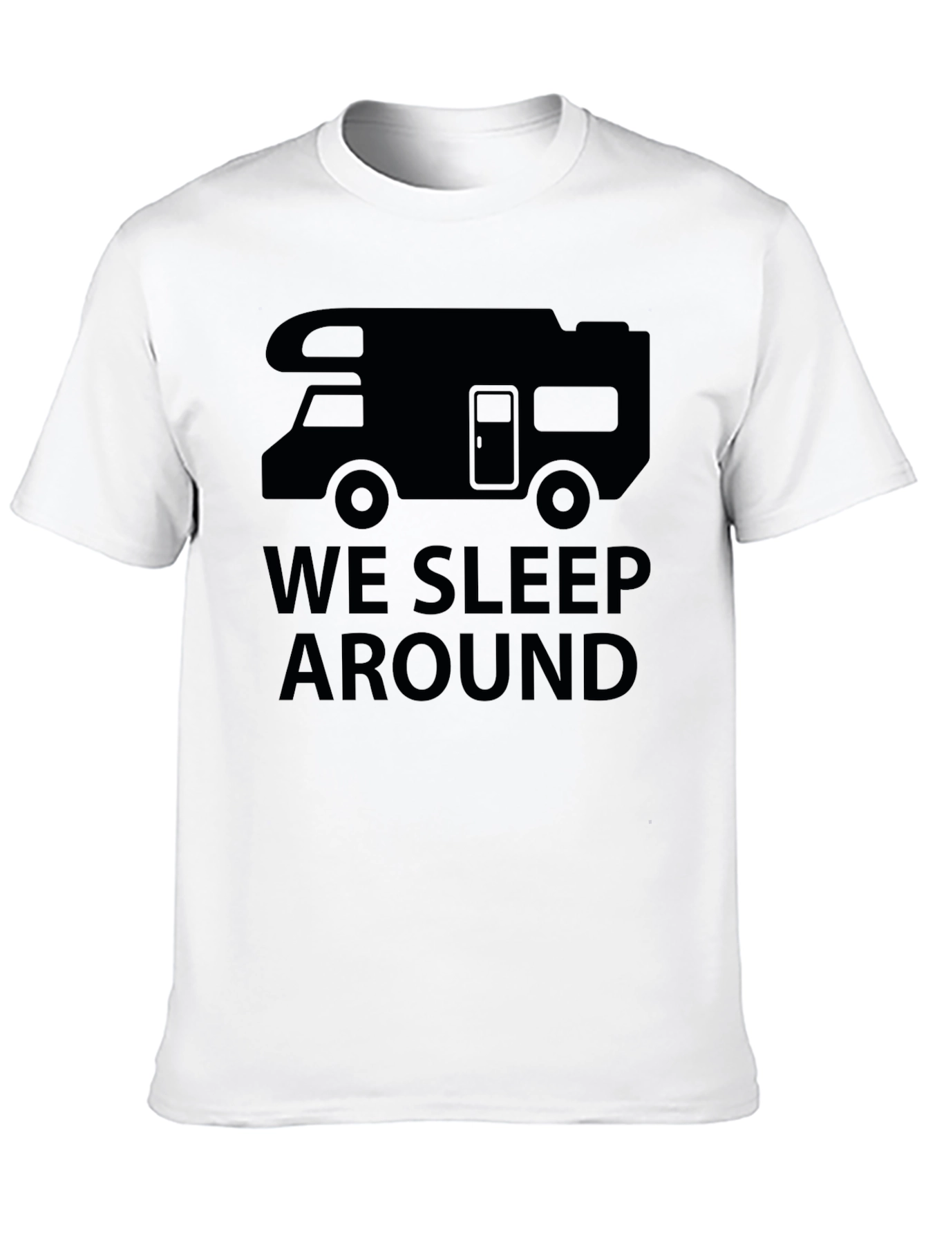 We Sleep Around RV Camping T-Shirt