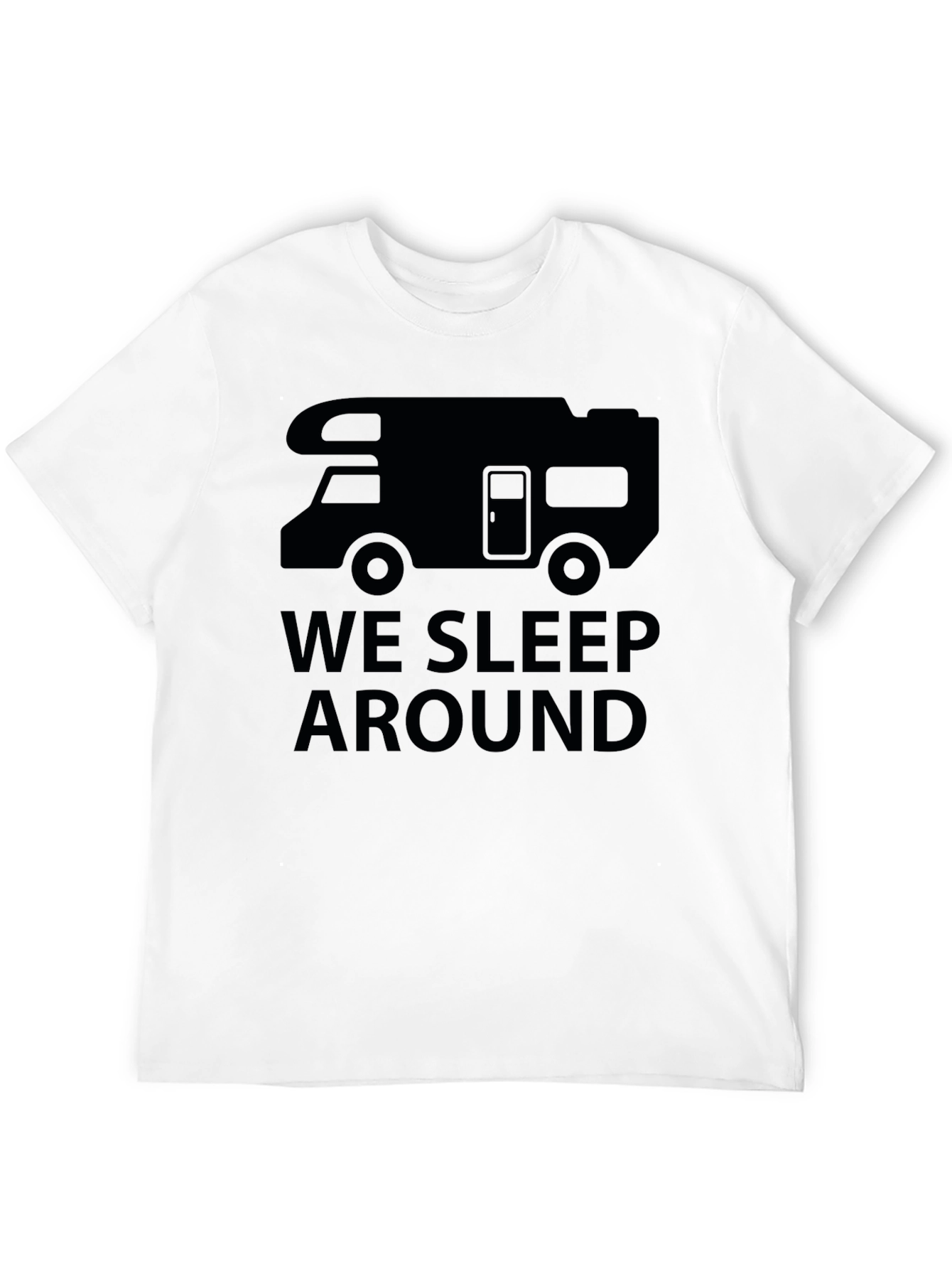 We Sleep Around RV Camping T-Shirt