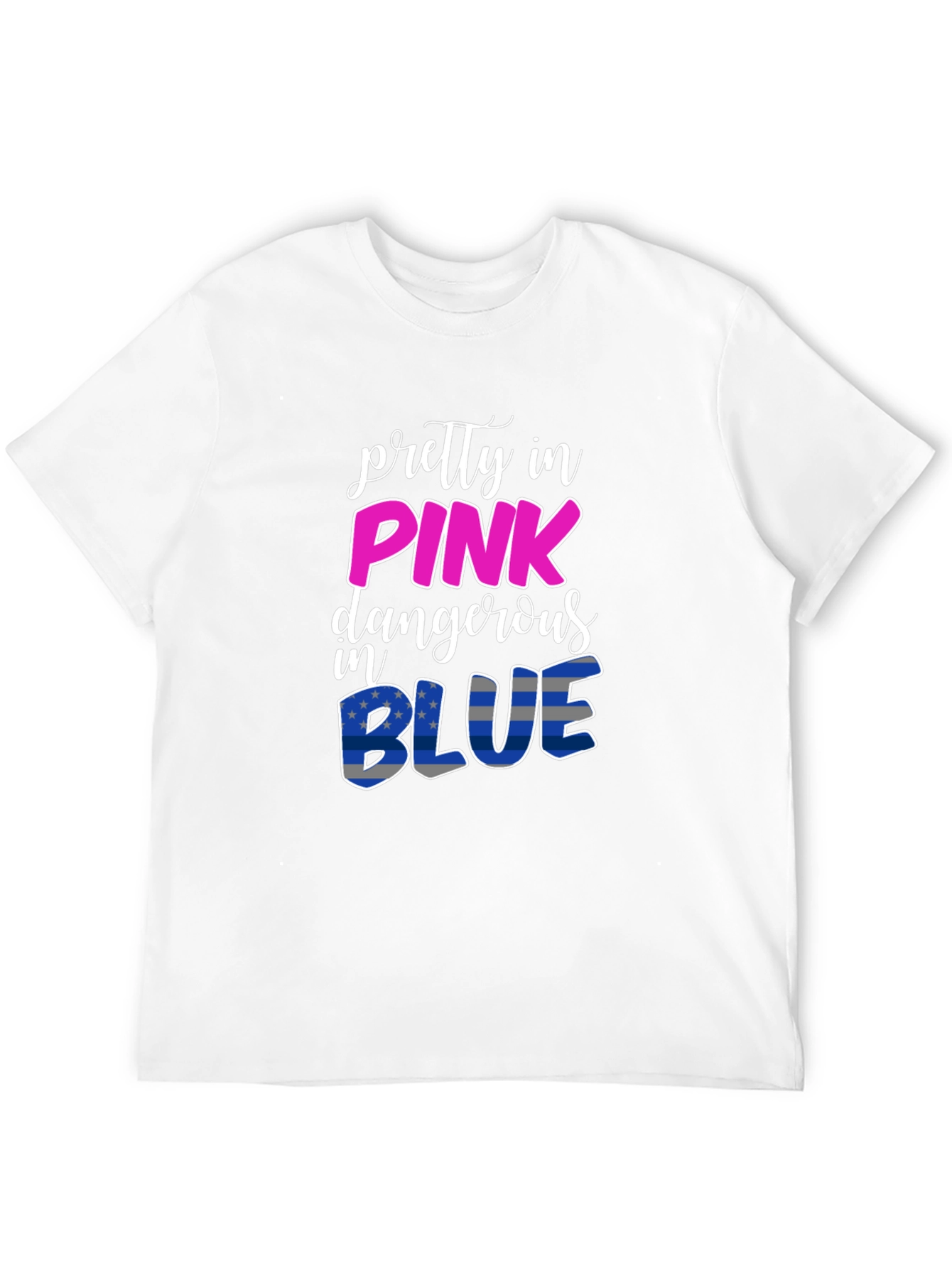 Pretty In Pink Dangerous In Blue T-Shirt