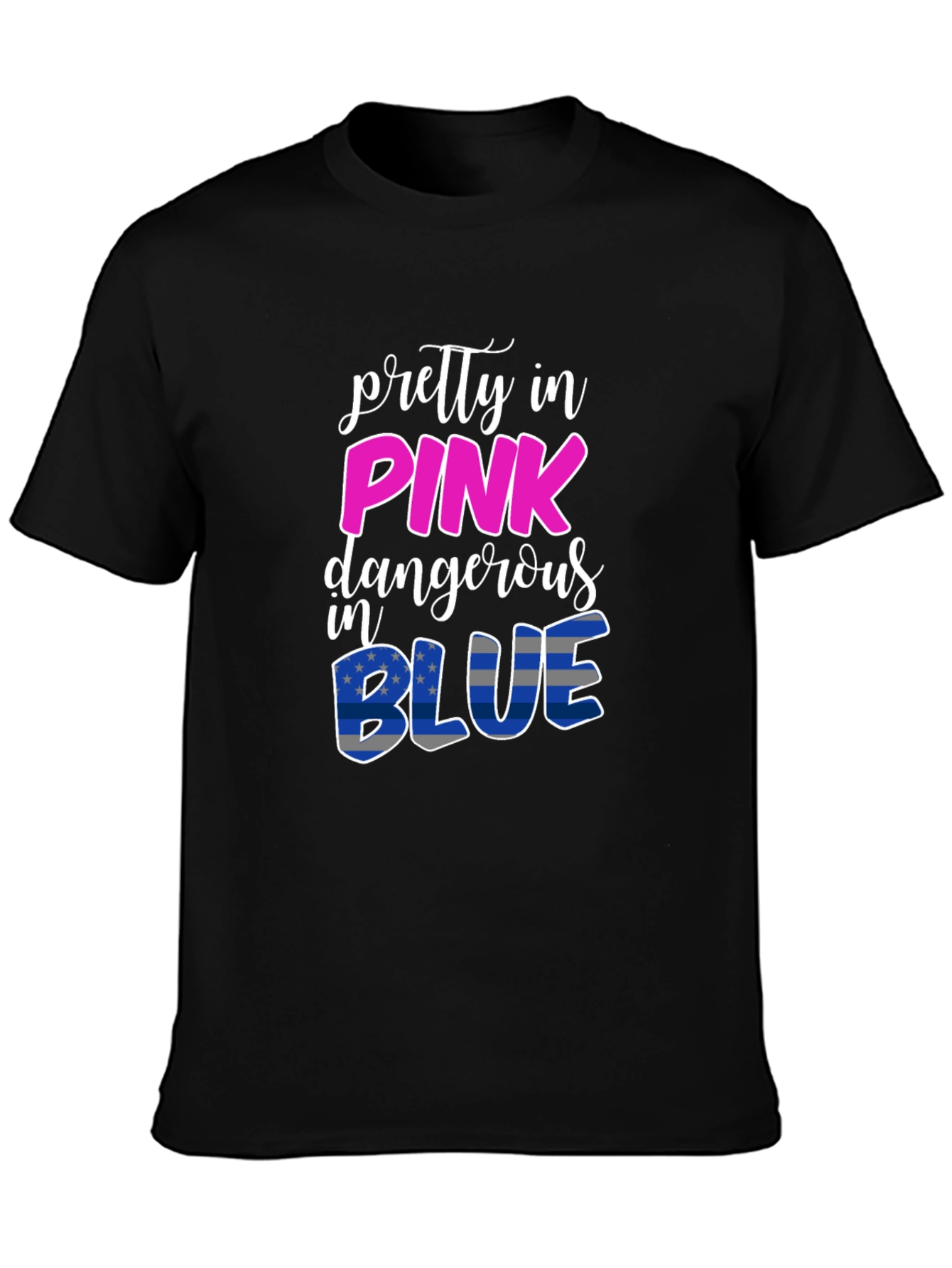 Pretty In Pink Dangerous In Blue T-Shirt