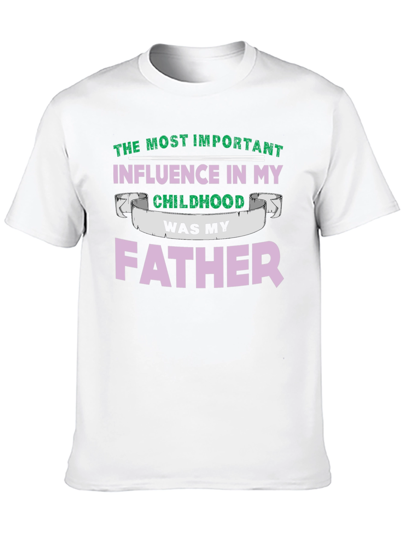 Fathers Day T-Shirt - Most Important Influence