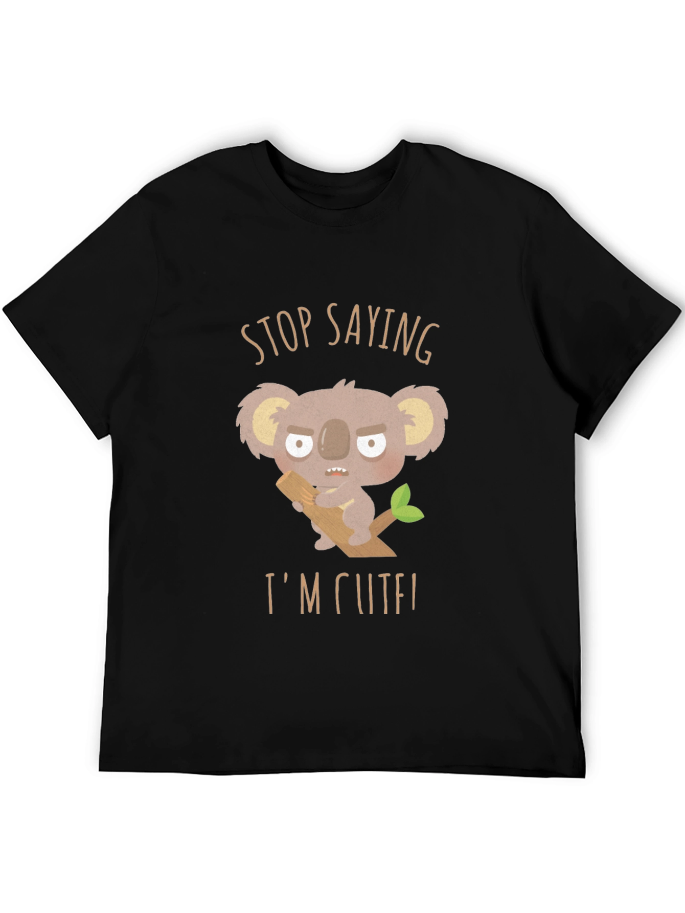 Stop Saying Im Cute! Koala Graphic T-Shirt