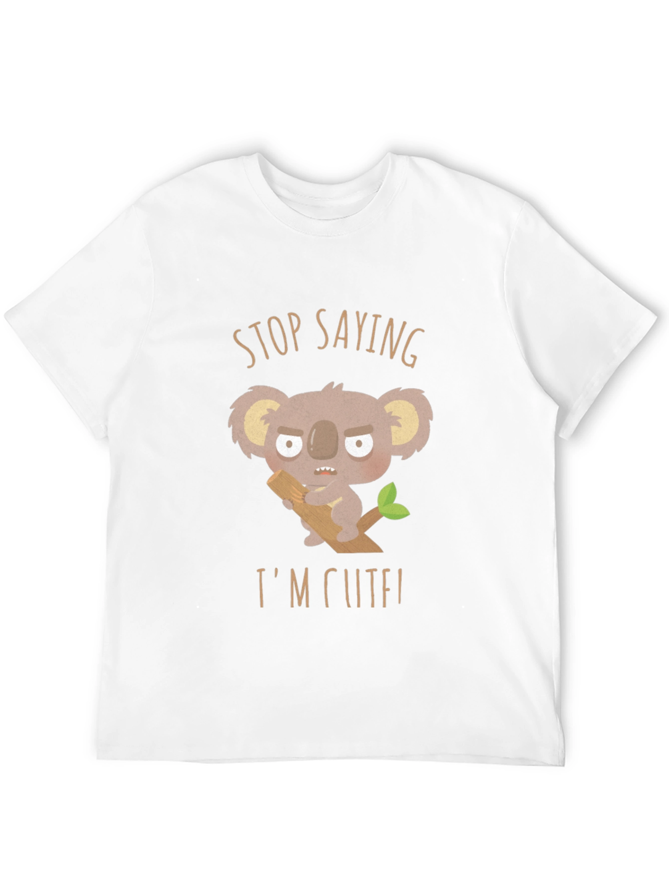 Stop Saying Im Cute! Koala Graphic T-Shirt