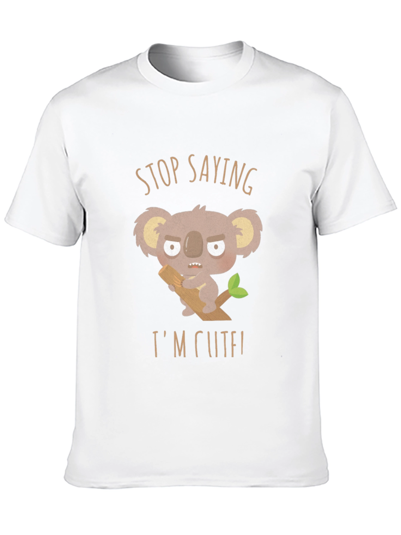 Stop Saying Im Cute! Koala Graphic T-Shirt